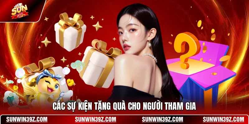 Khuyến Mãi SUNWIN 2 Sunwin Các sự kiện tặng quà cho người tham gia