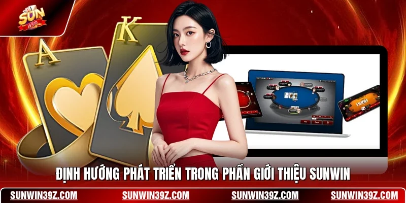 Định hướng phát triển trong phần giới thiệu SUNWIN