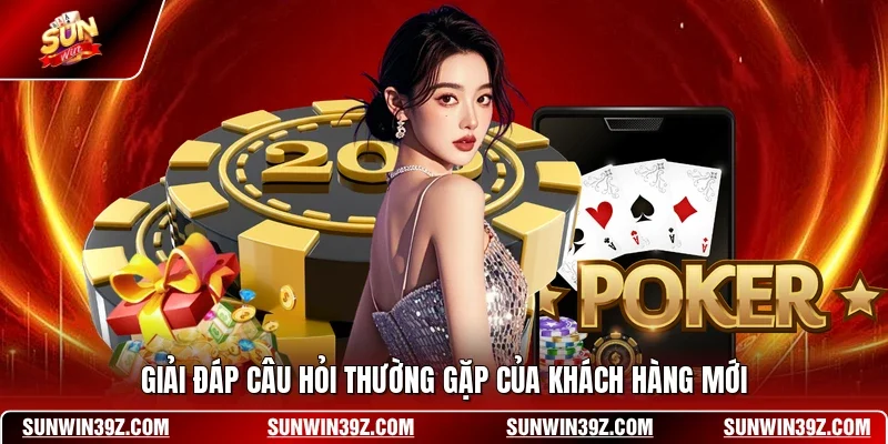 Giải đáp câu hỏi thường gặp của khách hàng mới