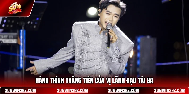 Hành trình thăng tiến của vị lãnh đạo tài ba