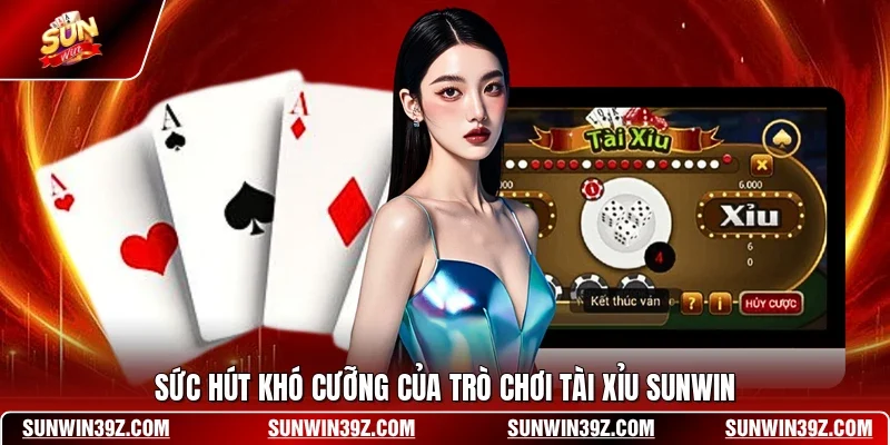 Sức hút khó cưỡng của trò chơi tài xỉu SUNWIN