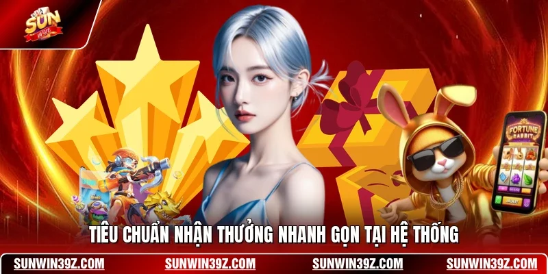Khuyến Mãi SUNWIN 3 Sunwin Tiêu chuẩn nhận thưởng nhanh gọn tại hệ thống