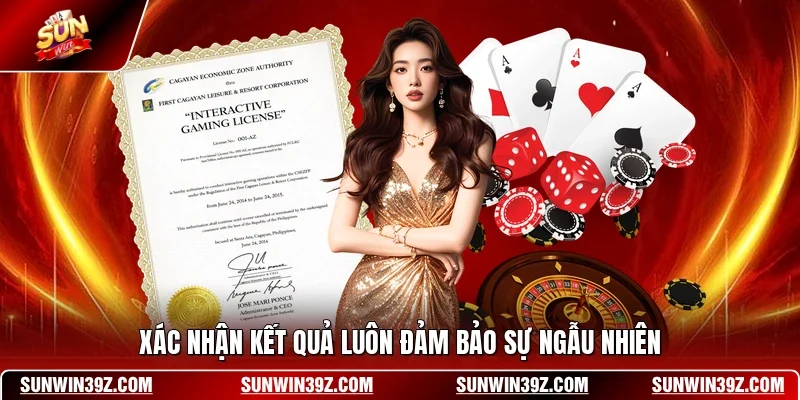 Xác nhận kết quả luôn đảm bảo sự ngẫu nhiên